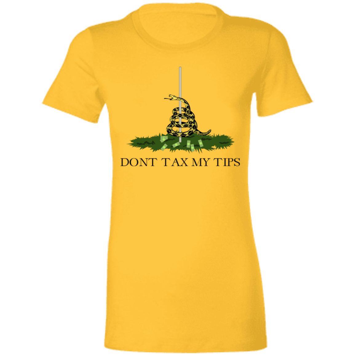 Don't tax my tips Ladies T-Shirt