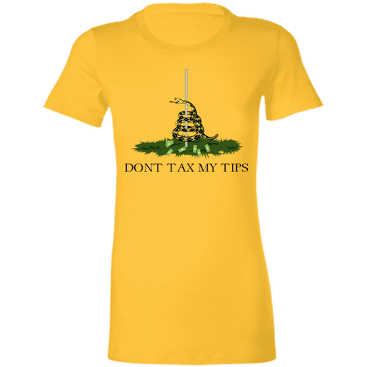 DONT TAX MY TIPS Ladies T-Shirt